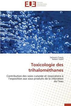 Paperback Toxicologie Des Trihalométhanes [French] Book