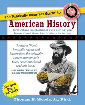 The Politically Incorrect Guide to American History - Book  of the Politically Incorrect Guides