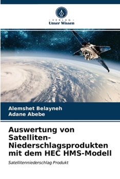 Paperback Auswertung von Satelliten-Niederschlagsprodukten mit dem HEC HMS-Modell [German] Book