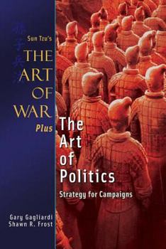 Paperback The Art of War Plus The Art of Politics: Strategy for Campaigns Book