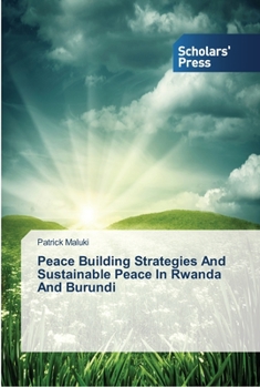 Paperback Peace Building Strategies And Sustainable Peace In Rwanda And Burundi Book