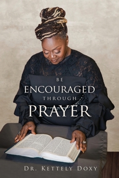 Paperback Be Encouraged Through Prayer: Be Encouraged In Your Prayer Life Book