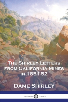 Paperback The Shirley Letters from California Mines in 1851-52 Book