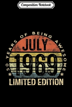 Paperback Composition Notebook: Born July 1969 Limited Edition Bday Gifts 50th Birthday Journal/Notebook Blank Lined Ruled 6x9 100 Pages Book