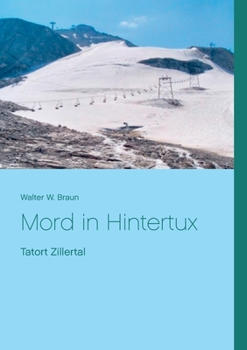 Paperback Mord in Hintertux: Tatort Zillertal [German] Book