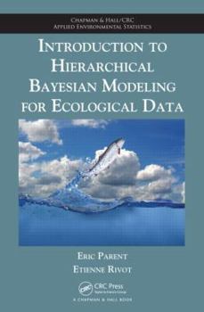 Hardcover Introduction to Hierarchical Bayesian Modeling for Ecological Data Book