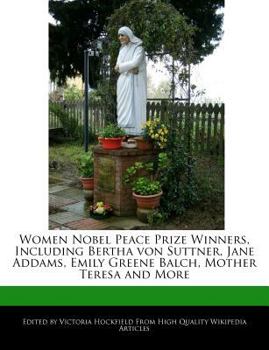 Women Nobel Peace Prize Winners, Including Bertha Von Suttner, Jane Addams, Emily Greene Balch, Mother Teresa and More