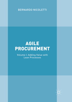 Paperback Agile Procurement: Volume I: Adding Value with Lean Processes Book