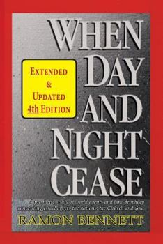 Paperback When Day and Night Cease: A prophetic study of world events and how prophecy concerning Israel affects the nations, the Church and you Book