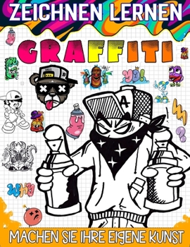 Paperback zeichnen lernen graffiti: Der ultimative Leitfaden zum Erstellen auffälliger Graffiti-Kunst [German] Book
