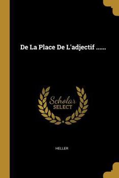 Paperback De La Place De L'adjectif ...... [French] Book