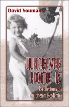 Paperback Wherever Home Is: Recollections of an Itinerant Academic Book