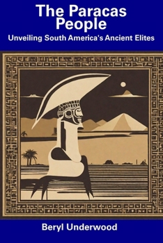 Paperback The Paracas People: Unveiling South America's Ancient Elites Book