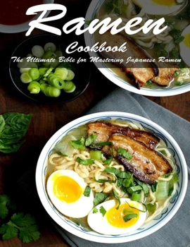 Paperback Ramen Cookook: The Ultimate Bible for Mastering Japanese Ramen Book