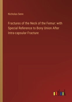 Paperback Fractures of the Neck of the Femur: with Special Reference to Bony Union After Intra-capsular Fracture Book