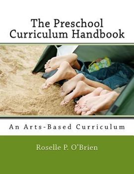 Paperback The Preschool Curriculum Handbook: An Arts-Based Curriculum Aligned with Naeyc Accreditation Guidelines and the Common Core State Standards Book