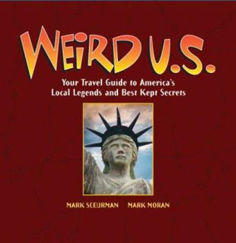 Hardcover Weird U.S.: Your Travel Guide to America's Local Legends and Best Kept Secrets Book