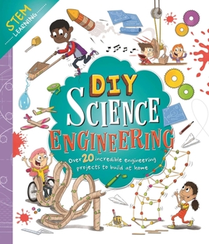 Hardcover DIY Science Engineering: With Over 20 Experiments to Build at Home! Book