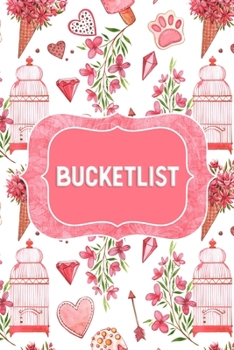 Bucketlist: Bucket List Journal Adventure And Happiness Tracker Notebook Inspirational Motivational Goals And Dreams Notebook