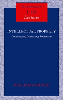 Hardcover Intellectual Property: Omnipresent, Distracting, Irrelevant? Book