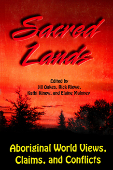 Paperback Sacred Lands: Aboriginal World Views, Claims, and Conflicts (Occasional Publications Series (Inactive)) Book