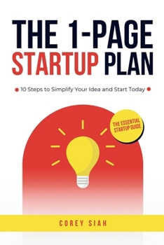 Paperback The 1-Page Startup Plan: 10 Steps to Simplify Your Idea and Start Today Book