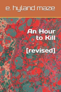 Paperback An Hour to Kill: (revised) Book