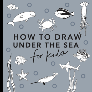 Paperback Under the Sea: How to Draw Books for Kids with Dolphins, Mermaids, and Ocean Animals Book