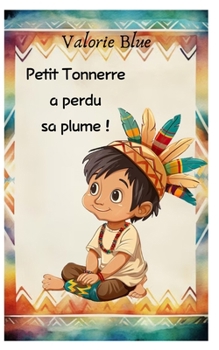 Paperback Petit Tonnerre a perdu sa plume ! [French] Book