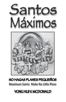 Paperback Santos Maximos: Make No Little Plans [Spanish] Book