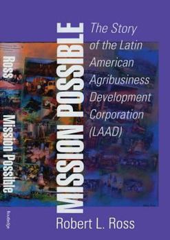 Hardcover Mission Possible: The Latin American Agribusiness Development Corporation Book