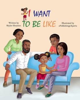 Paperback I Want to be Like: A Story of Family Love Book