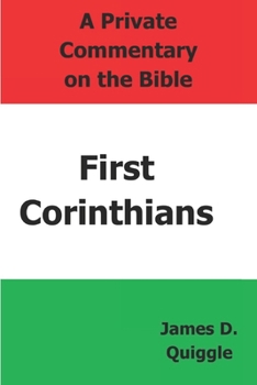 A Private Commentary On the Bible: First Corinthians