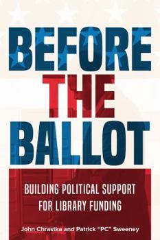 Paperback Before the Ballot: Building Political Support for Library Funding Book