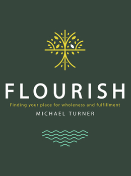 Hardcover Flourish: Finding Your Place for Wholeness and Fulfillment Book