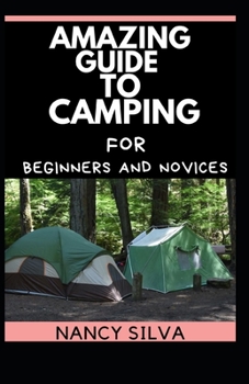 Paperback Amazing Guide to Camping for Beginners and Novices Book