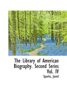 Paperback The Library of American Biography. Second Series Vol. IV Book