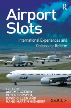 Hardcover Airport Slots: International Experiences and Options for Reform Book