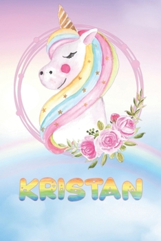 Paperback Kristan: Kristan's Unicorn Personal Custom Named Diary Planner Perpetual Calendar Notebook Journal 6x9 Personalized Customized Book