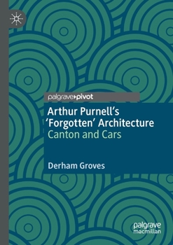 Paperback Arthur Purnell's 'Forgotten' Architecture: Canton and Cars Book