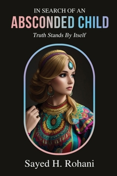 Paperback In Search of an Absconded Child: Truth Stands By Itself Book