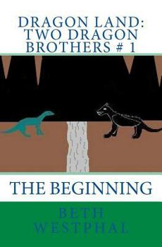 Paperback Dragon Land: Two Dragon Brothers # 1: The Beginning Book