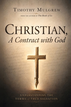 Christian, A Contract with God: Understanding the Terms of True Salvation