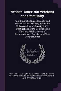 Paperback African-American Veterans and Cmmunity: Post-traumatic Stress Disorder and Related Issues: Hearing Before the Subcommittee on Oversight and Investigat Book