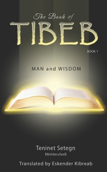 Paperback The Book of Tibeb: Man & Wisdom Book