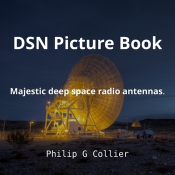 Paperback DSN Picture Book: Majestic deep space radio antennas. Book