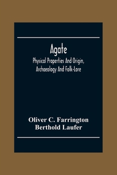 Paperback Agate; Physical Properties And Origin, Archaeology And Folk-Lore Book
