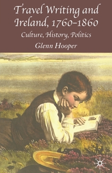 Paperback Travel Writing and Ireland, 1760-1860: Culture, History, Politics Book