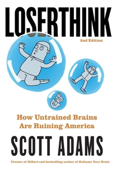 Hardcover Loserthink: How Untrained Brains Are Ruining America Book
