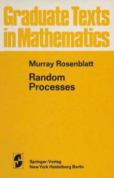 Random Processes. - Book #17 of the Graduate Texts in Mathematics